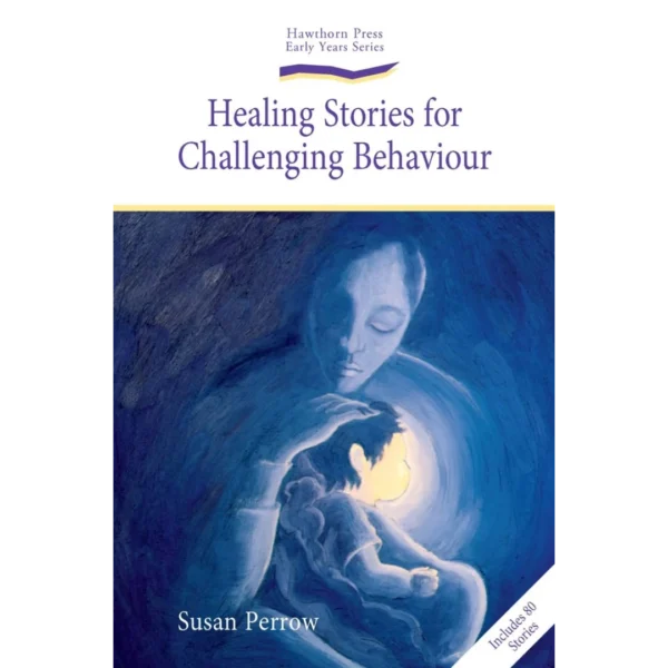 Healing Stories for Challenging Behaviour Healing Stories for Challenging Behaviour
