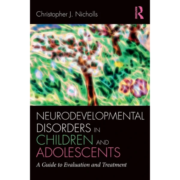 Neurodevelopmental Disorders in Children and Adolescents (Clinical Topics in Psychology and Psychiatry)